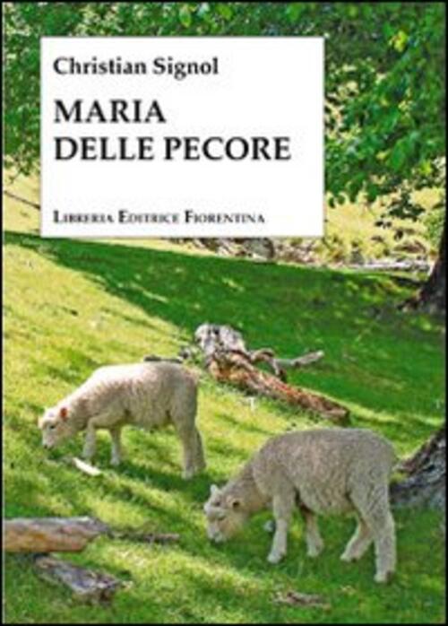 Maria Delle Pecore Christian Signol Libreria Editrice Fiorentina 2000