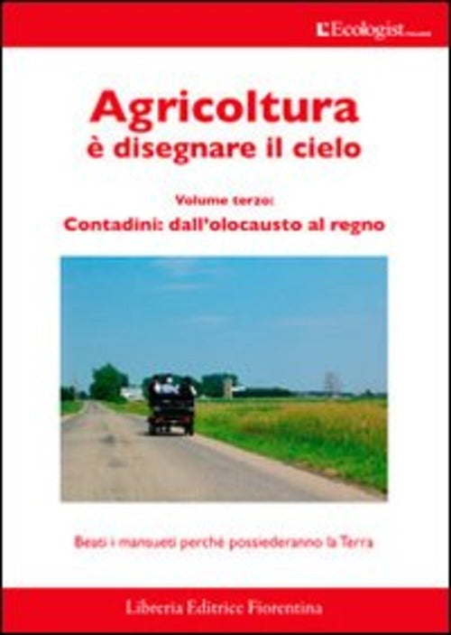 L' Ecologist Italiano. Agricoltura E Disegnare Il Cielo. Vol. 9 Libreria Editr