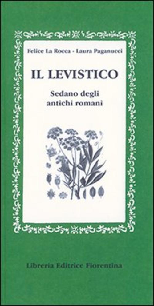 Il Levistico. Sedano Degli Antichi Romani Felice La Rocca Libreria Editrice Fi