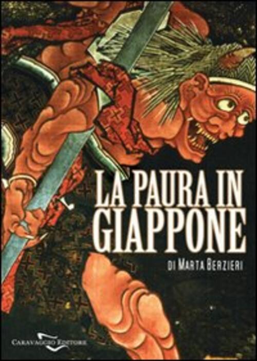 La Paura In Giappone, Yokai E Altri Mostri Giapponesi Marta Berzieri Caravaggi