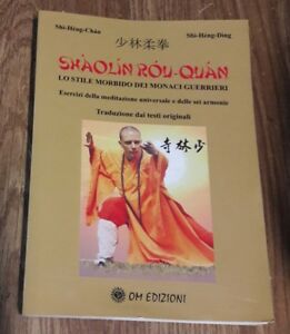 Shaolin Rou Quan. Esercizi Sulla Meditazione Universale E Delle Sei Armonie