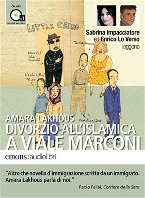 Divorzio All'islamica A Viale Marconi Letto Da Enrico Lo Verso E Sabrina Impacciatore. Audiolibro