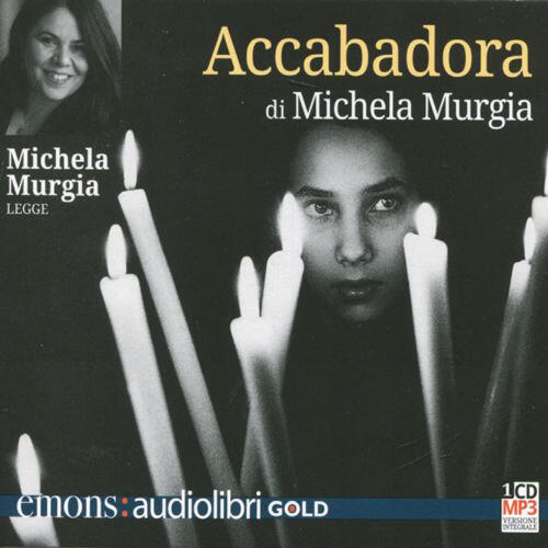 Accabadora Letto Da Michela Murgia. Audiolibro Michela Murgia Emons Edizioni 2