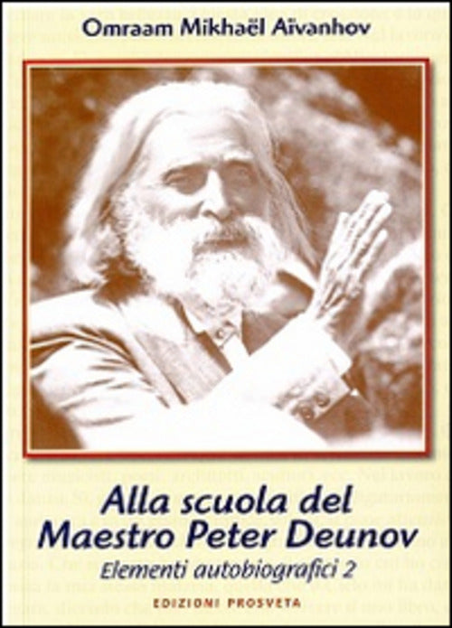 Allo Scuola Del Maestro Peter Deunov. Elementi Autobiografici 2 Omraam Mikhaël