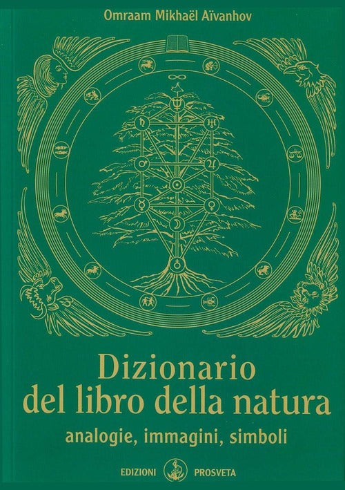Dizionario Del Libro Della Natura. Analogie, Immagini, Simboli Omraam Mikhaël