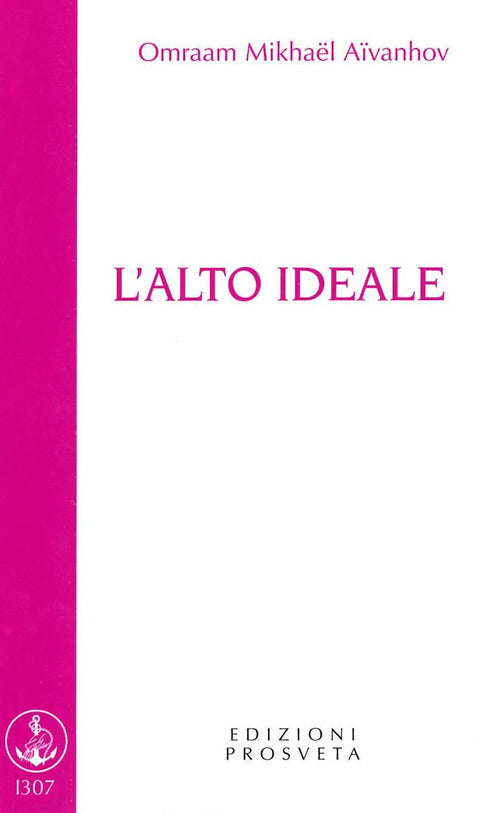 L' Alto Ideale Omraam Mikhaël Aïvanhov Prosveta 2018