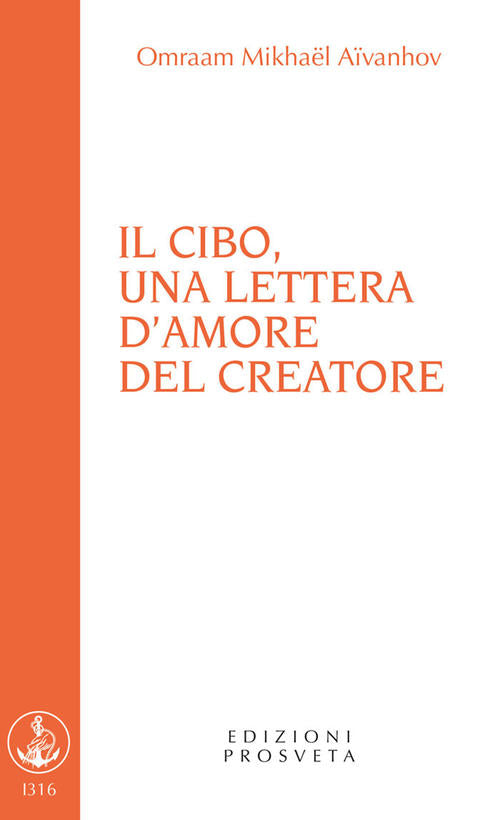 Il Cibo, Una Lettera D'amore Del Creatore Omraam Mikhaël A��Vanhov Prosveta 20