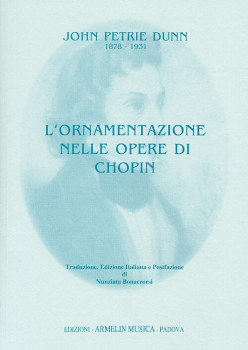 L'ornamentazione Nelle Opere Di Chopin John P. Dunn Armelin Musica 2004