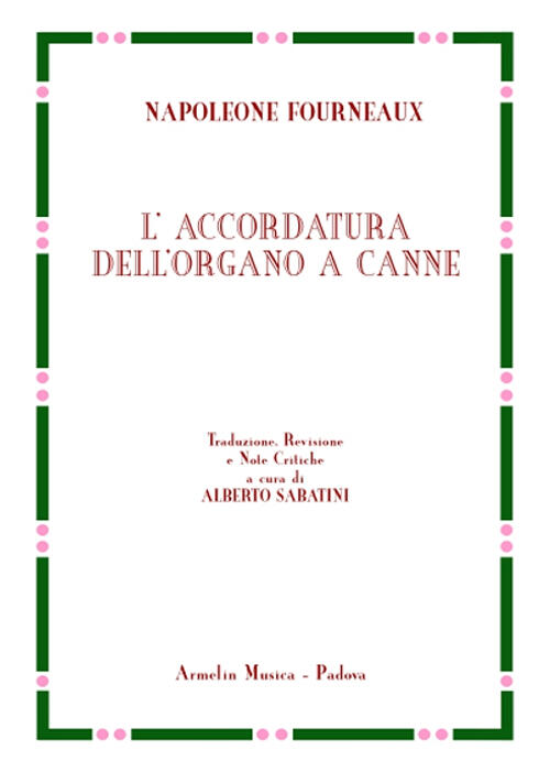 L'accordatura Dell'organo A Canne Napoleone Fourneaux Armelin Musica 2013