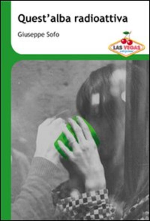 Quest'alba Radioattiva Giuseppe Sofo Las Vegas 2011