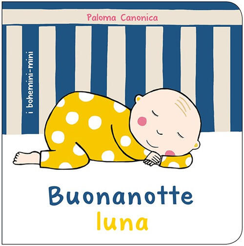 Buonanotte Luna Paloma Canonica Bohem Press Italia 2017
