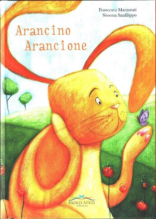 Arancino Arancione Francesca Marzorati Acco 2009