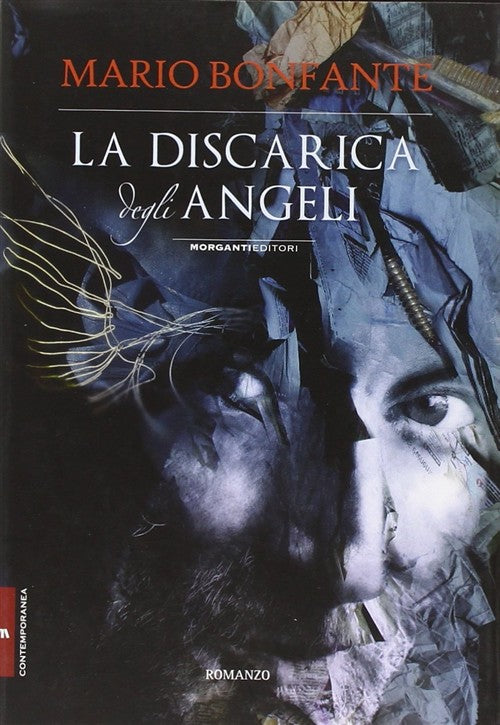 La Discarica Degli Angeli Mario Bonfante Morganti Editori 2010
