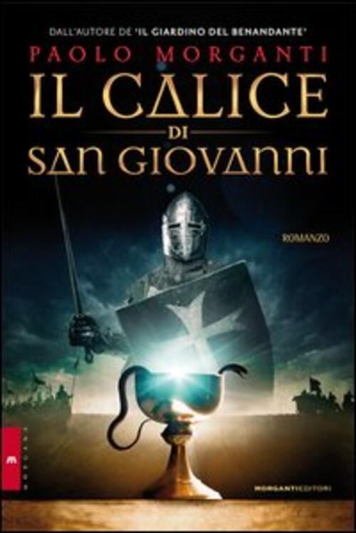Il Calice Di San Giovanni Paolo Morganti Morganti Editori 2013