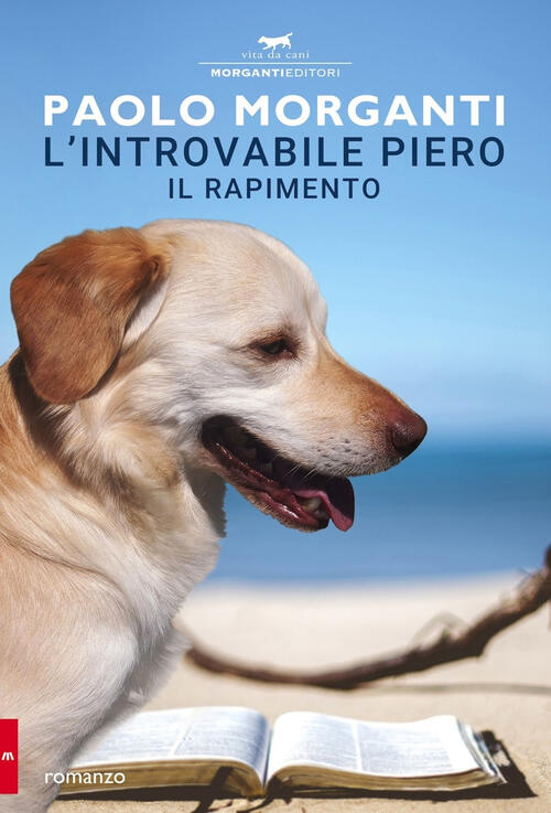 L'introvabile Piero. Il Rapimento Paolo Morganti Morganti Editori 2017