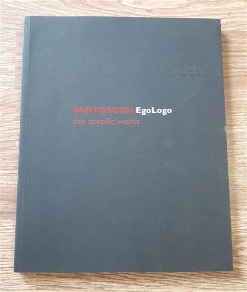 Santorossi: Egologo. Site Specific Works