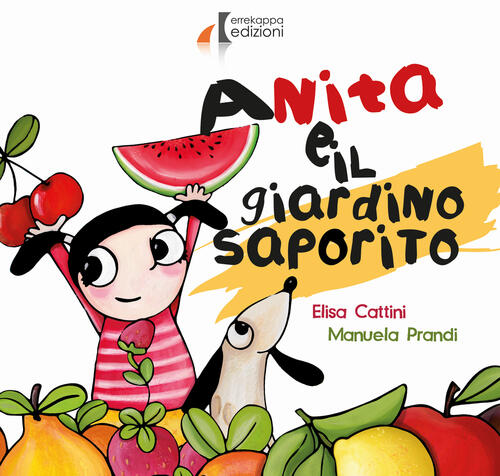 Anita E Il Giardino Saporito Elena Cattini Errekappa 2016