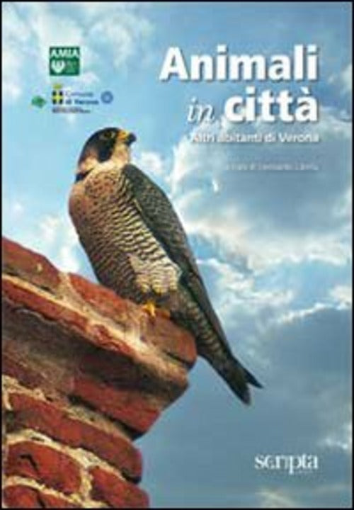 Animali In Citta. Altri Abitanti Di Verona Leonardo Latella Scripta (Trento) 2