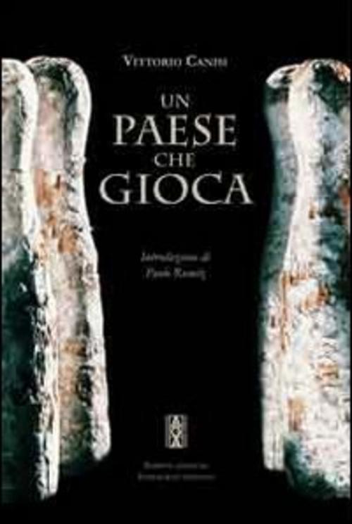 Un Paese Che Gioca Vittorio Canisi Scripta (Trento) 2011