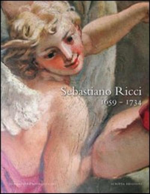 Sebastiano Ricci 1659-1734 G. Pavanello Scripta (Trento) 2012