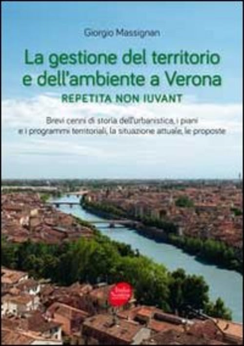 La Gestione Del Territorio E Dell'ambiente A Verona. Repetita Non Iuvant Giorg