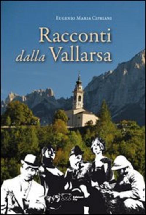 Racconti Dalla Vallarsa Eugenio Maria Cipriani Scripta (Trento) 2013