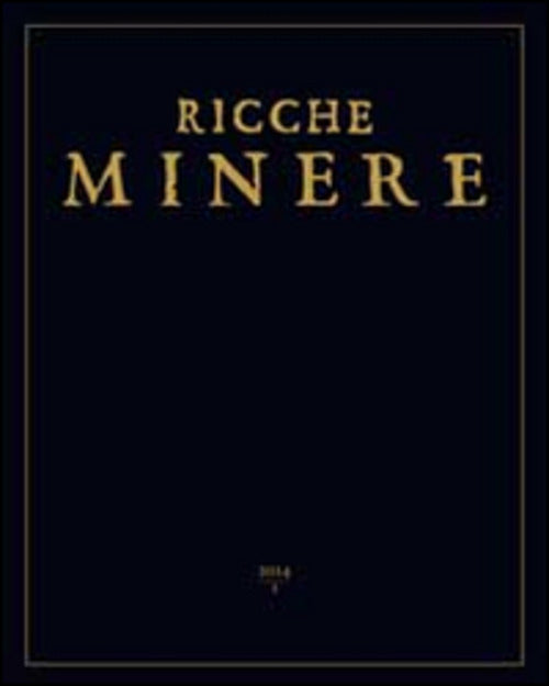 Ricche Minere. Rivista Semestrale Di Storia Dell'arte. Vol. 1 Scripta (Trento)