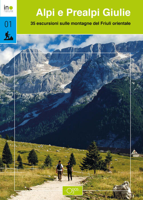Alpi E Prealpi Giulie. 35 Escursioni Sulle Montagne Del Friuli Orientale David
