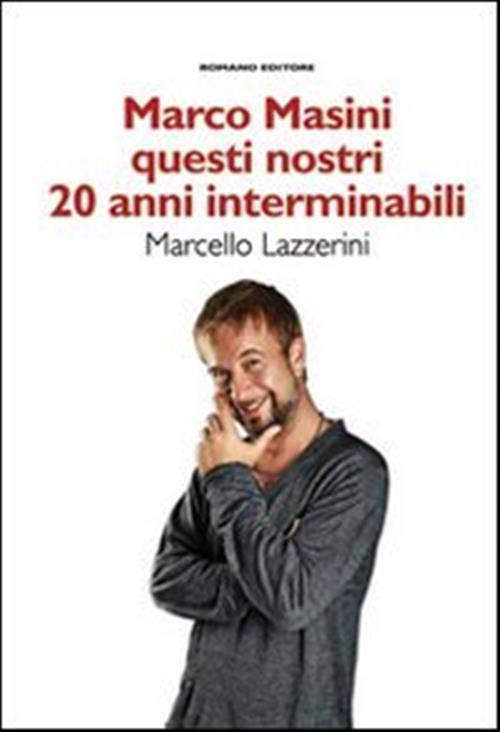 Marco Masini Questi Nostri 20 Anni Interminabili Marcello Lazzerini Romano Edi