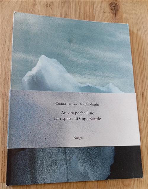 Ancora Poche Lune. La Risposta Di Capo Seattle Cristina Taverna, Nicola Magrin