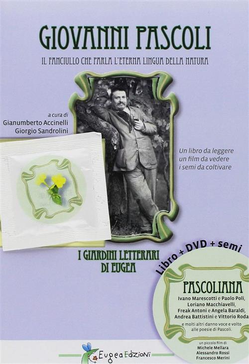 Giovanni Pascoli. Ebbro Di Natura Eugea 2013