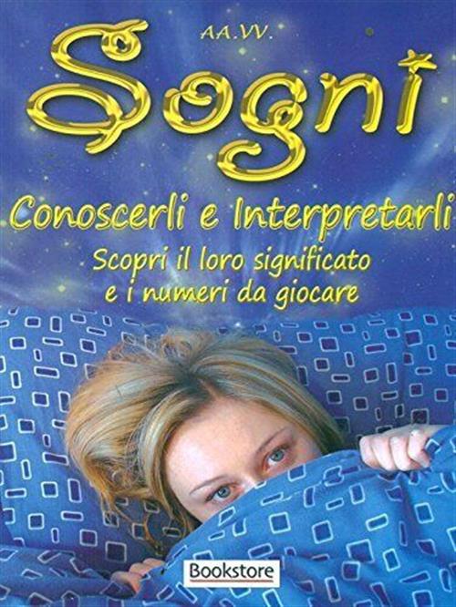 Sogni Conoscerli E Interpretarli Scopri