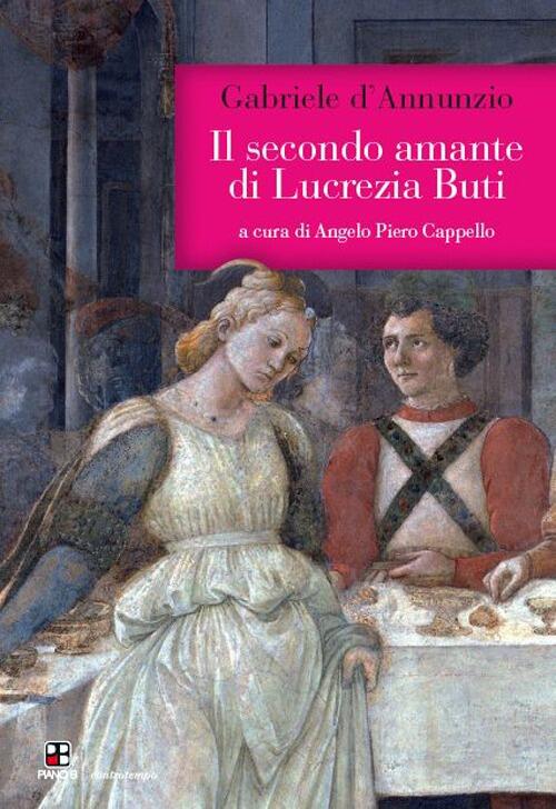 Il Secondo Amante Di Lucrezia Buti Gabriele D'annunzio Piano B 2013