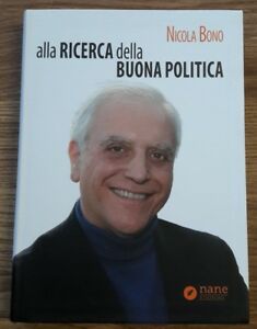 Alla Ricerca Della Buona Politica - Bono Nicola