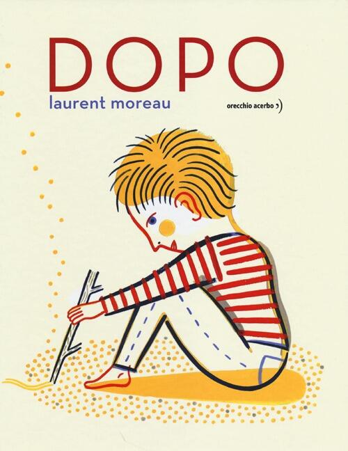 Dopo Laurent Moreau Orecchio Acerbo 2014
