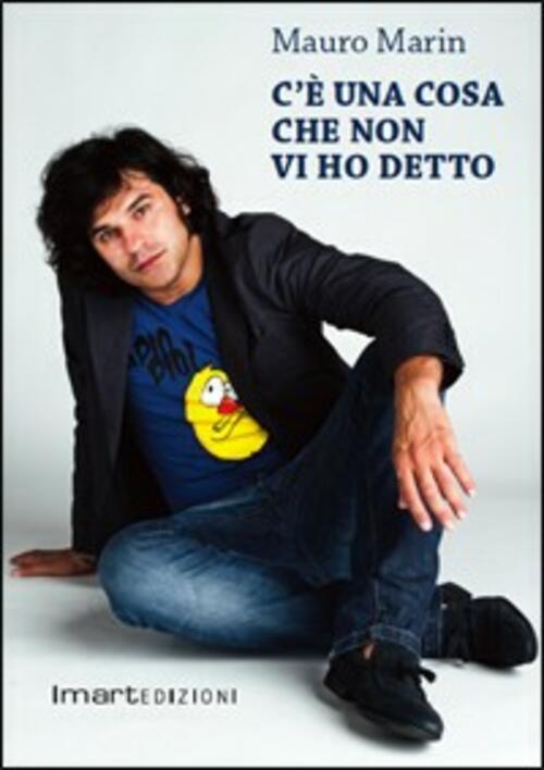 C'e Una Cosa Che Non Vi Ho Detto