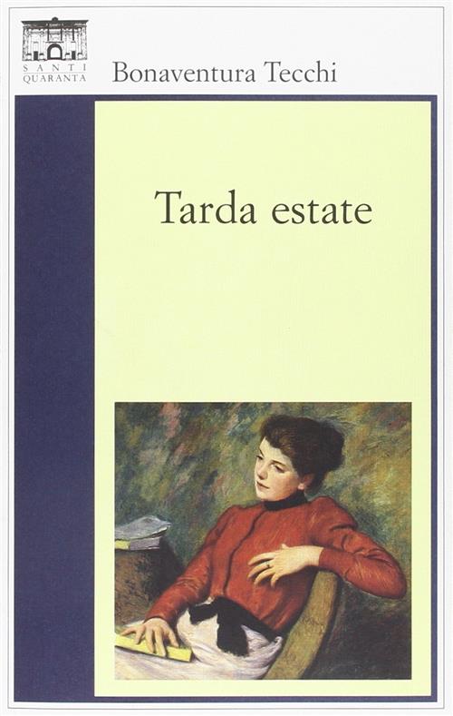 Tarda Estate Bonaventura Tecchi Santi Quaranta 2014