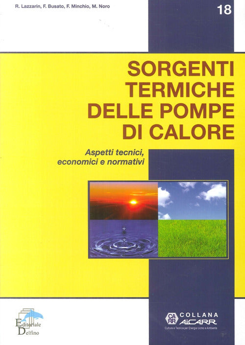 Sorgenti Termiche Delle Pompe Di Calore. Aspetti Tecnici, Economici E Normativ