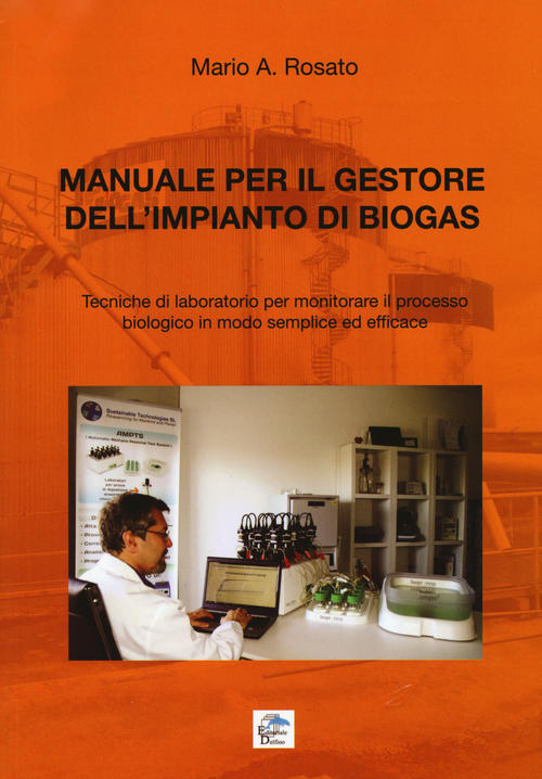 Manuale Per Il Gestore Dell'impianto Di Biogas. Tecniche Di Laboratorio Per Mo