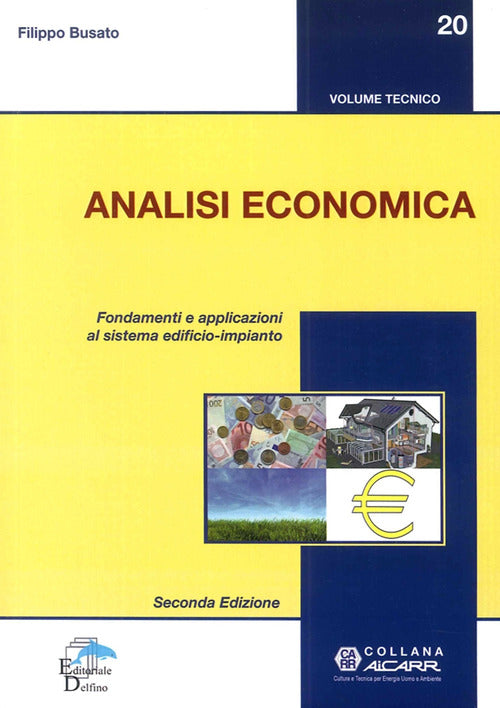 Analisi Economica. Fondamenti E Applicazioni Al Sistema Edificio-Impianto Fili