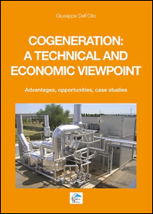 Cogeneration: A Technical And Economic Viewpoint. Advantages, Opportunities, C