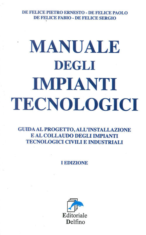 Manuale Degli Impianti Tecnologici. Guida Al Progetto, All'installazione E Al