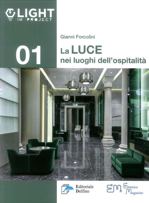 La Luce Nei Luoghi Di Ospitalita Gianni Forcolini Editoriale Delfino 2019