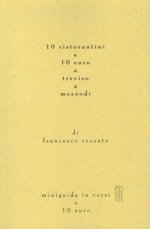 10 Ristoranti A 10 Euro A Treviso Francesco Crosato Antilia 2014