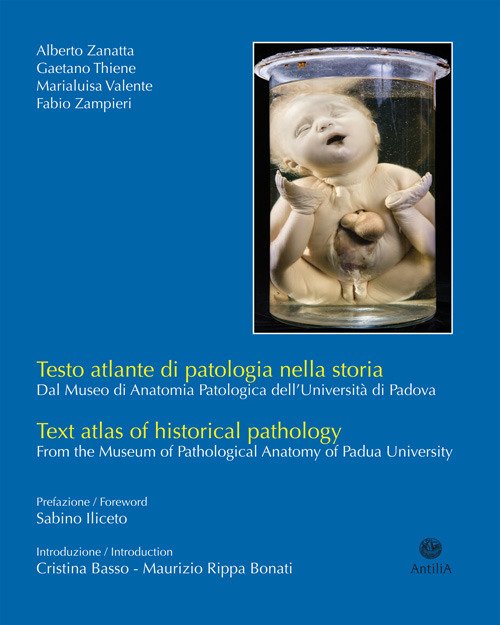 Testo Atlante Di Patologia Nella Storia. Dal Museo Di Anatomia Patologica Dell