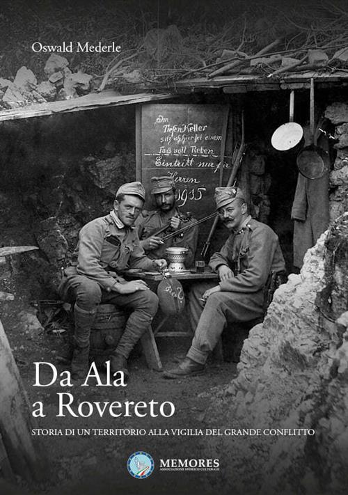 Da Ala A Rovereto Storia Di Un Territorio Alla Vigilia Del Grande Conflitto Os