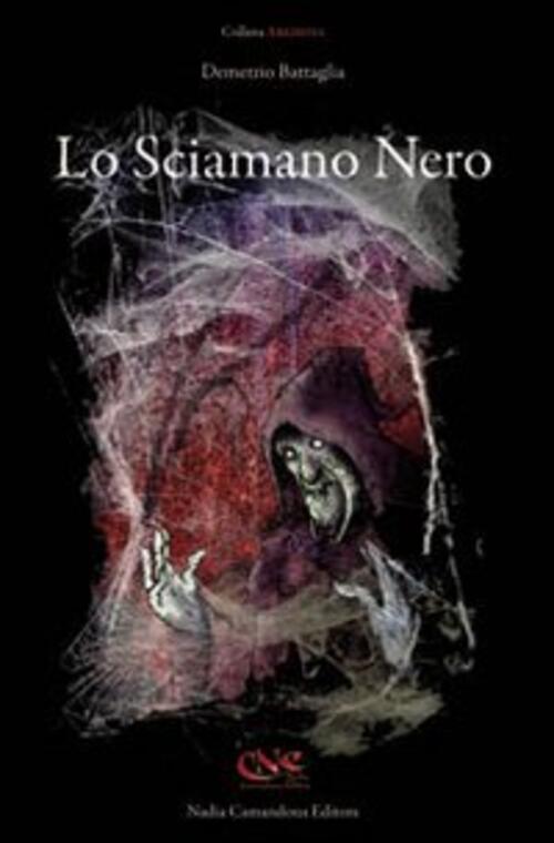 Lo Sciamano Nero Demetrio Battaglia Nadia Camandona Editore 2011