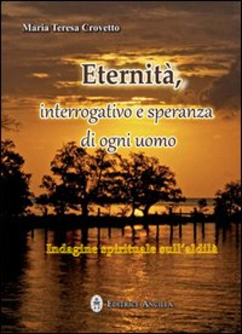 Eternita. Interrogativo E Speranza Di Ogni Giorno M. Teresa Crovetto Ancilla 2