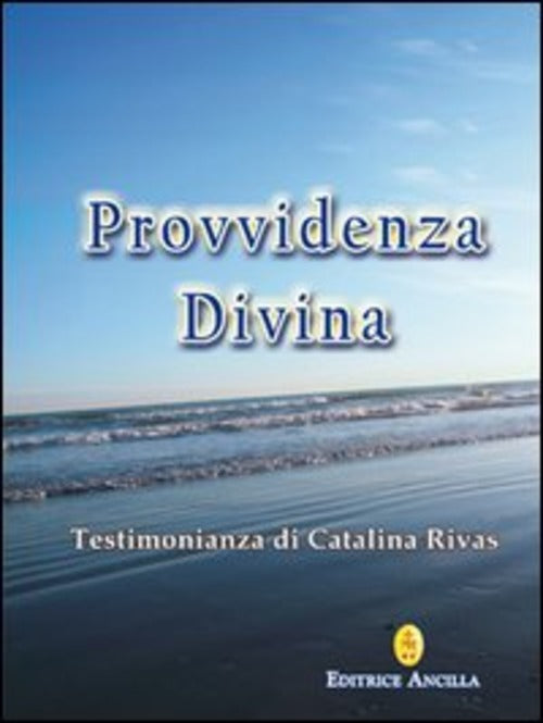 Provvidenza Divina. Testimonianza Di Catalina Rivas Catalina Rivas Ancilla 201