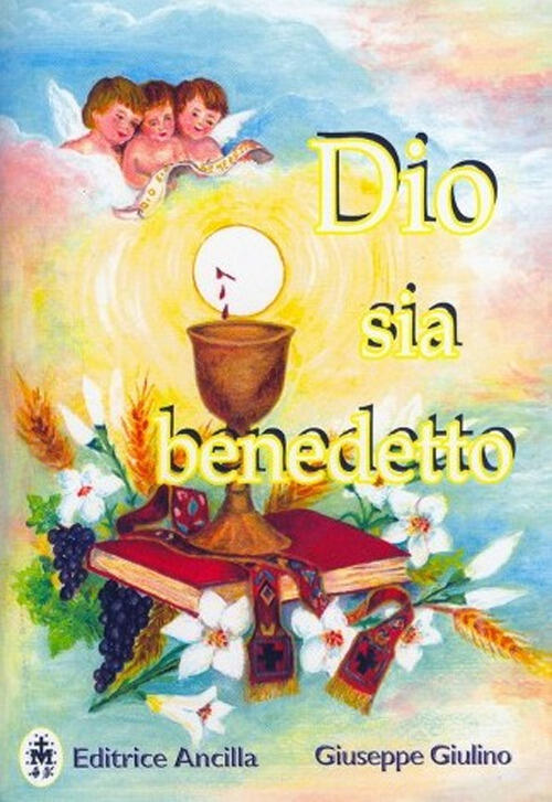 Dio Sia Benedetto Giuseppe Giulino Editrice Ancilla 2013